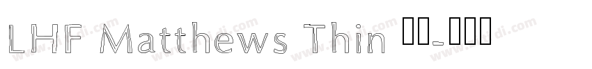 LHF Matthews Thin 常规字体转换